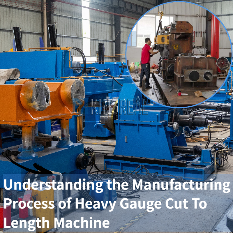 भारी गेज कट टु लम्बाइ मेसिनको निर्माण प्रक्रिया बुझ्दै