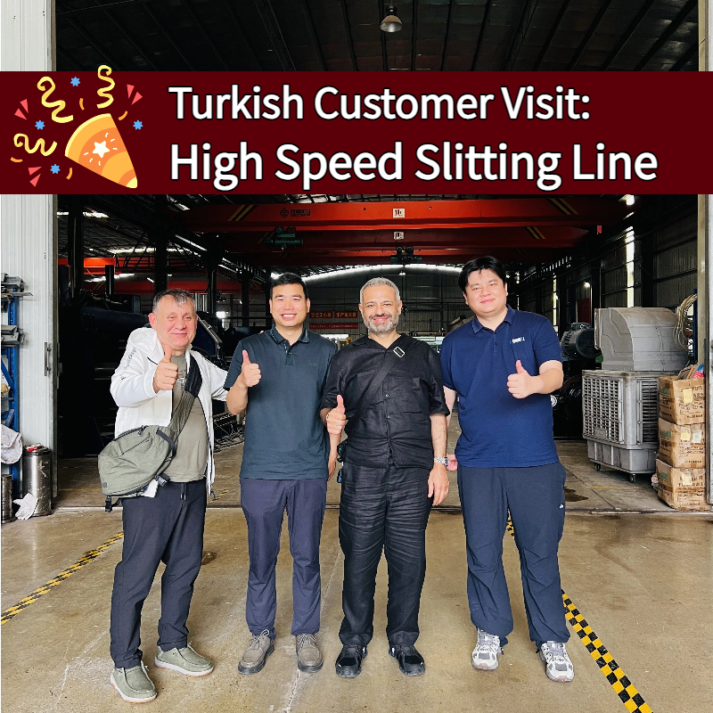 Turkish Customer Visit: High Speed Slitting Line